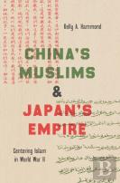China'S Muslims And Japan'S Empire