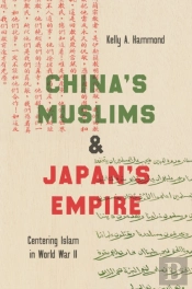 China'S Muslims And Japan'S Empire