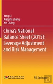 China'S National Balance Sheet (2015): Leverage Adjustment And Risk Management