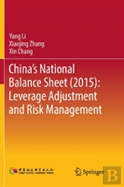 China'S National Balance Sheet (2015): Leverage Adjustment And Risk Management