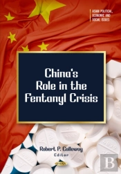 China'S Role In The Fentanyl Crisis