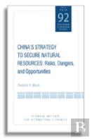 China`S Strategy To Secure Natural Resources Â€“ Risks, Dangers, And Opportunities