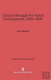 China'S Struggle For Naval Development, 1839-1895