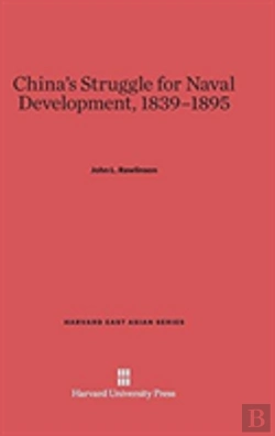 Bertrand.pt - China'S Struggle For Naval Development, 1839-1895
