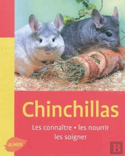 Bertrand.pt - Chinchillas, Les Connaitre, Les Nourrir, Les Soigner.