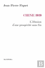 Chine 2020 : L'Illusion D'Une Prospérité Sans Fin
