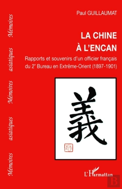 Bertrand.pt - Chine À L'Encan ; Rapports Et Souvenirs D'Un Officier Français Du 2e Bureau En Extrême-Orient (1897-1901)