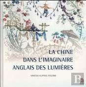 Chine Dans L'Imaginaire Anglais Des Lumières