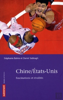 Bertrand.pt - Chine / Etats-Unis ; Fascinations Et Rivalités