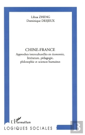 Chine-France ; Approches Interculturelles En Economie Litterature Pedagogie Philosophie Et Sciences Humaines