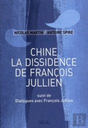 Chine, La Dissidence De François Jullien ; Dialogues Avec François Jullien