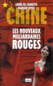 Chine ; Les Nouveaux Milliardaires Rouges