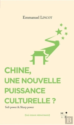 Bertrand.pt - Chine, Une Nouvelle Puissance Culturelle ? Soft Power & Sharp Power