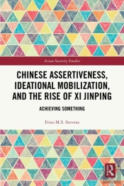 Chinese Assertiveness, Ideational Mobilization, And The Rise Of Xi Jinping