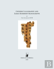 Chinese Calligraphy And Early Buddhist Manuscripts