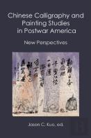 Chinese Calligraphy And Painting Studies In Postwar America