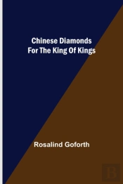 Chinese Diamonds For The King Of Kings