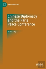 Chinese Diplomacy And The Paris Peace Conference