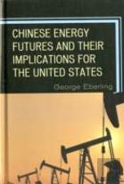 Chinese Energy Futures And Their Implications For The United States