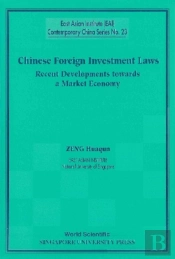 Chinese Foreign Investment Laws: Recent Developments Towards A Market Economy