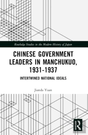 Chinese Government Leaders In Manchukuo, 1931-1937