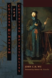 Chinese Humanism And Christian Spirituality