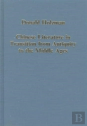 Chinese Literature In Transition From Antiquity To The Middle Ages