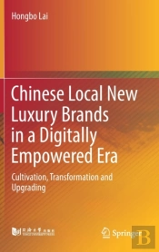 Chinese Local New Luxury Brands In A Digitally Empowered Era