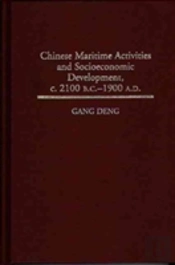 Chinese Maritime Activities And Socioeconomic Development, C. 2100 B.C. - 1900 A.D.