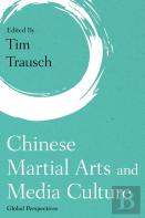 Chinese Martial Arts And Media Culture