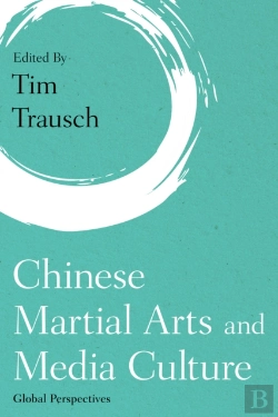 Bertrand.pt - Chinese Martial Arts And Media Culture
