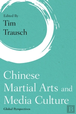 Bertrand.pt - Chinese Martial Arts And Media Culture