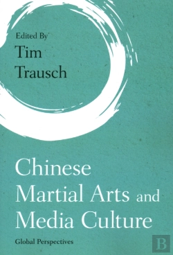 Bertrand.pt - Chinese Martial Arts And Media Culture