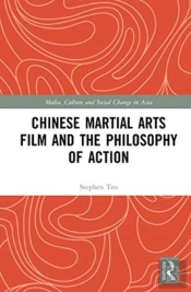 Chinese Martial Arts Film And The Philosophy Of Action
