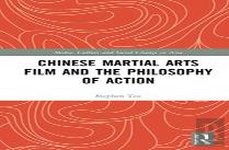 Chinese Martial Arts Film And The Philosophy Of Action