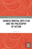 Chinese Martial Arts Film And The Philosophy Of Action
