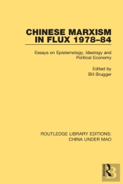 Chinese Marxism In Flux 1978-84
