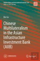 Chinese Multilateralism In The Asian Infrastructure Investment Bank (Aiib)
