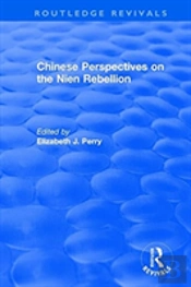 Chinese Perspectives On The Nien Rebellion