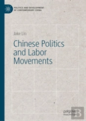 Chinese Politics And Labor Movements