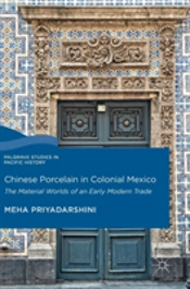 Chinese Porcelain In Colonial Mexico