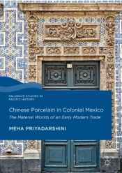 Chinese Porcelain In Colonial Mexico