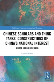 Chinese Scholars And Think Tanks' Constructions Of China'S National Interest