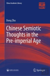 Chinese Semiotic Thoughts In The Pre-Imperial Age