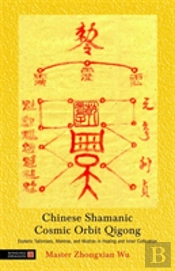 Chinese Shamanic Cosmic Orbit Qigong