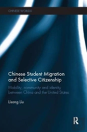 Chinese Student Migration And Selective Citizenship