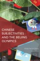 Chinese Subjectivities And The Beijing Olympics
