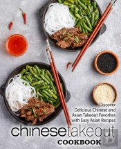 Chinese Takeout Cookbook: Discover Delic