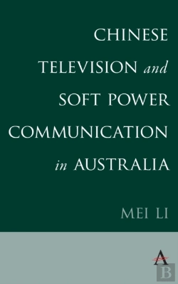 Bertrand.pt - Chinese Television And Soft Power Communication In Australia