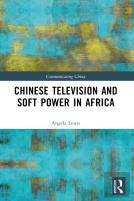 Chinese Television And Soft Power In Africa